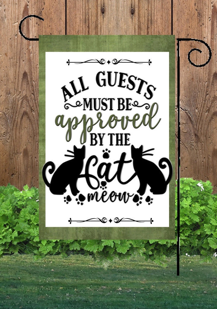 All Guests Must Be Approved By The Cat Garden Flag - NEW!!!